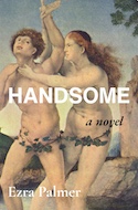 Taag & Rohg Press: Handsome by Ezra Palmer