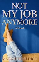 Riveting Reads: Not My Job Anymore by Margie Benedict