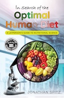 6th Sense Press: In Search of the Optimal Human Diet: A Layperson's Guide to Nutritional Science by Jonathan Spitz