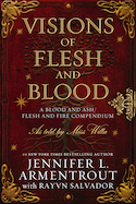 AuthorBuzz: Visions of Flesh and Blood: A Blood and Ash/Flesh and Fire Compendium by Jennifer L. Armentrout with Rayvn Salvador