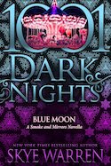 AuthorBuzz: 1001 Dark Nights Press: Blue Moon (A Smoke and Mirrors Novella) by Skye Warren