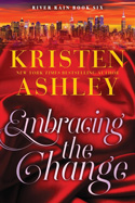 AuthorBuzz: Blue Box Press: Embracing the Change (River Rain #6) by Kristen Ashley