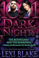 AuthorBuzz: 1001 Dark Nights Press: The Bodyguard and the Bombshell (A Masters and Mercenaries: New Recruits Novella) by Lexi Blake