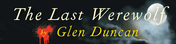Knopf: The Last Werewolf by Glen Duncan