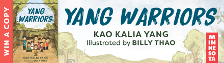 University of Minnesota Press: Yang Warriors by Kao Kalia Yang, illustrated by Billy Thao