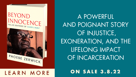 Atlantic Monthly Press: Beyond Innocence: The Life Sentence of Darryl Hunt by Phoebe Zerwick