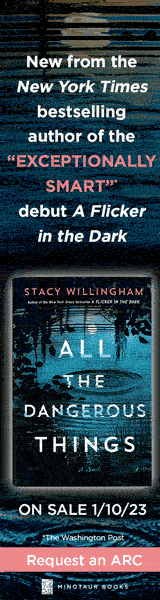 Minotaur Books: All the Dangerous Things by Stacy Willingham