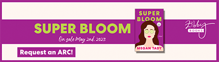 Zibby Books: Super Bloom by Megan Tady