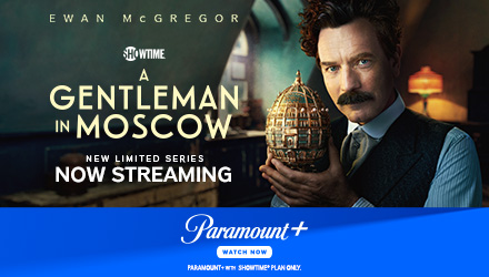 Now Streaming on Paramount+ with SHOWTIME: A Gentleman in Moscow