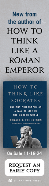St. Martin's Press:  How to Think Like Socrates: Ancient Philosophy as a Way of Life in the Modern World  by Donald J Robertson