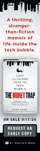 St. Martin's Press: The Money Trap: Lost Illusions Inside the Tech Bubble by Alok Sama