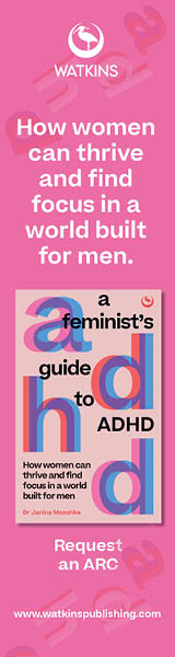 Watkins Publishing: A Feminist's Guide to ADHD: How Women Can Thrive and Find Focus in a World Built for Men by Janina Maschke