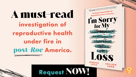 Sourcebooks: I'm Sorry for My Loss: An Urgent Examination of Reproductive Care in America by Rebecca Little and Colleen Long