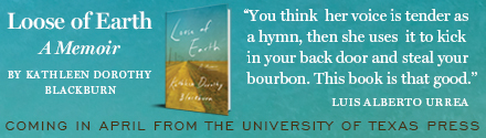University of Texas Press: Loose of Earth: A Memoir by Kathleen Dorothy Blackburn