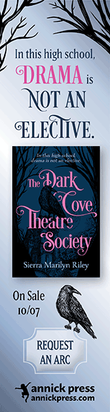 Annick Press: The Dark Cove Theatre Society by Marilyn Sierra Riley