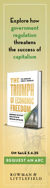 Rowman & Littlefield Publishers: The Triumph of Economic Freedom: Debunking the Seven Great Myths of American Capitalism by Donald J. Boudreaux and Phil Gramm