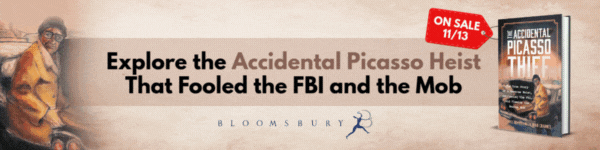 Bloomsbury Academic: The Accidental Picasso Thief: The True Story of a Reverse Heist, Outrunning the FBI, and Fleeing the Boston Mob by Whit Rummel and Noah Charney