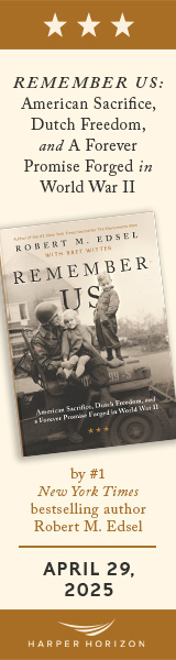 Harper Horizon: Remember Us: American Sacrifice, Dutch Freedom, and a Forever Promise Forged in World War II by Robert M. Edsel, with Bret Witter