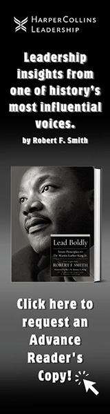 HarperCollins Leadership:  Lead Boldly: Seven Principles from Dr. Martin Luther King, Jr. by Robert F. Smith