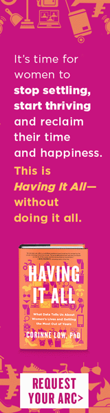 Flatiron Books: Having It All: What Data Tells Us about Women's Lives and Getting the Most Out of Yours by Corinne Low