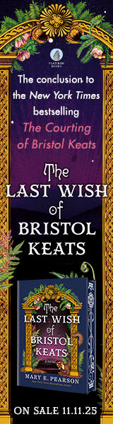 Flatiron Books: The Last Wish of Bristol Keats by Mary E. Pearson
