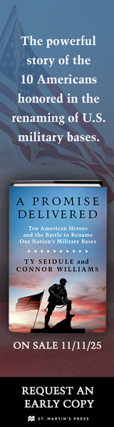 St. Martin's Press: A Promise Delivered: Ten American Heroes and the Battle to Rename Our Nation's Military Bases by Ty Seidule and Connor Williams