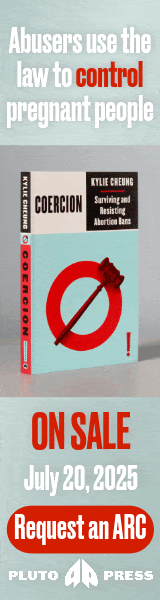 Pluto Press (UK): Coercion: Surviving and Resisting Abortion Bans by Kylie Cheung