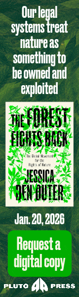 Pluto Press (UK):  The Forest Fights Back: A Global Movement for the Rights of Nature by Jessica Den Outer