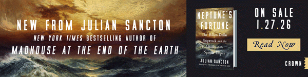 Crown Publishing Group (NY): Neptune's Fortune: The Billion-Dollar Shipwreck and the Ghosts of the Spanish Empire by Julian Sancton