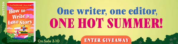 Dutton: How to Write a Love Story by Catherine Walsh