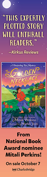 Charlesbridge Publishing: The Golden Necklace: A Darjeeling Tea Mystery by Mitali Perkins, illustrated by Maithili Joshi