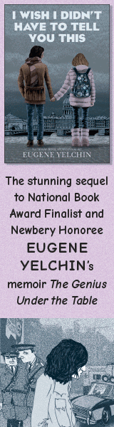 Candlewick Press (MA):  I Wish I Didn't Have to Tell You This: A Graphic Memoir by Eugene Yelchin