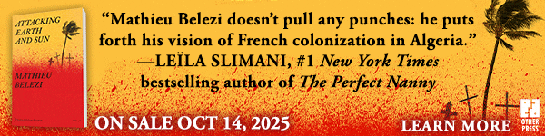 Other Press (NY): Attacking Earth and Sun by Mathieu Belezi, translated by Lara Vergnaud