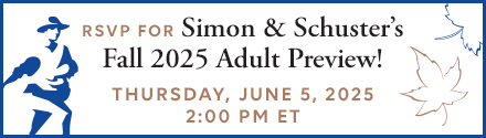 Simon & Schuster: RSVP for Simon & Schuster's 2025 Adult Fall Preview! 