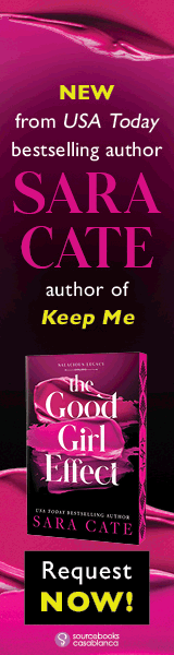 Sourcebooks Casablanca: The Good Girl Effect (Salacious Legacy #1) by Sara Cate