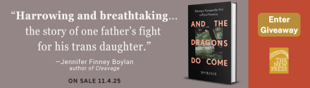 New Press: And the Dragons Do Come: Raising a Transgender Kid in Rural America by Sim Butler