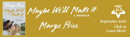 University of Texas Press: Maybe We'll Make It: A Memoir by Margo Price