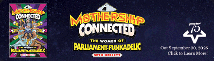 University of Texas Press: Mothership Connected: The Women of Parliament-Funkadelic by Seth Neblett