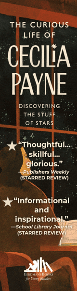 Eerdmans Books for Young Readers:  The Curious Life of Cecilia Payne: Discovering the Stuff of Stars by Laura Alary, illustrated by Yas Imamura
