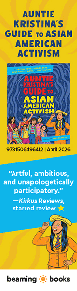 Beaming Books: Auntie Kristina's Guide to Asian American Activism by Kristina Wond, Theodore Chao, Anna Michelle Wang, and Jenessa Joffe, illustrated by Shehzil Malik