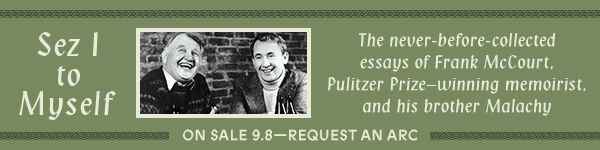 Abrams Press: Sez I to Myself: The Collected Essays of Frank and Malachy McCourt, edited by Tom Allon and Jonah Allon 