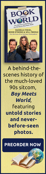 Hanover Square Press: Book Meets World: The Definitive Inside Story of the Hit Sitcom Boy Meets World  by Danielle Fishel, Rider Strong, and Will Friedle