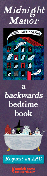 Annick Press: Midnight Manor: A Backwards Bedtime Book by Sid Sharp