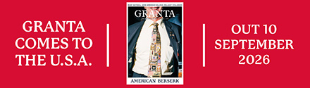 Granta Magazine: American Beserk edited by Thomas Meaney. Out September 2026!