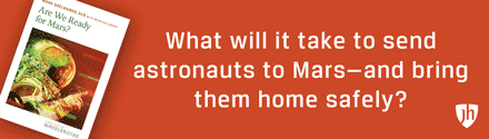 Johns Hopkins University Press: Are We Ready for Mars? by Mark Shelhamer with Brian Gallagher