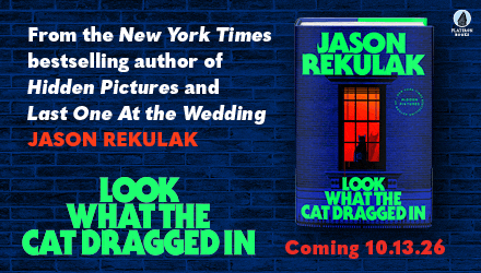 Flatiron Books: Look What the Cat Dragged In by Jason Rekulak