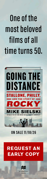 St. Martin's Press: Going the Distance: Stallone, Philly, and the Story of Rocky by Mike Sielski
