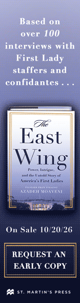 St. Martin's Press: The East Wing: Power, Intrigue, and the Untold Story of America's First Ladies by Azadeh Moaveni