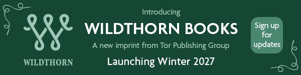 Macmillan: Introducing Wildthorn Books! A New Imprint from Tor Publishing Group, launching Winter 2027