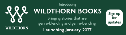 Wildthorn Books: Bringing stories that are genre-blending and genre-bending. Sign up for updates!